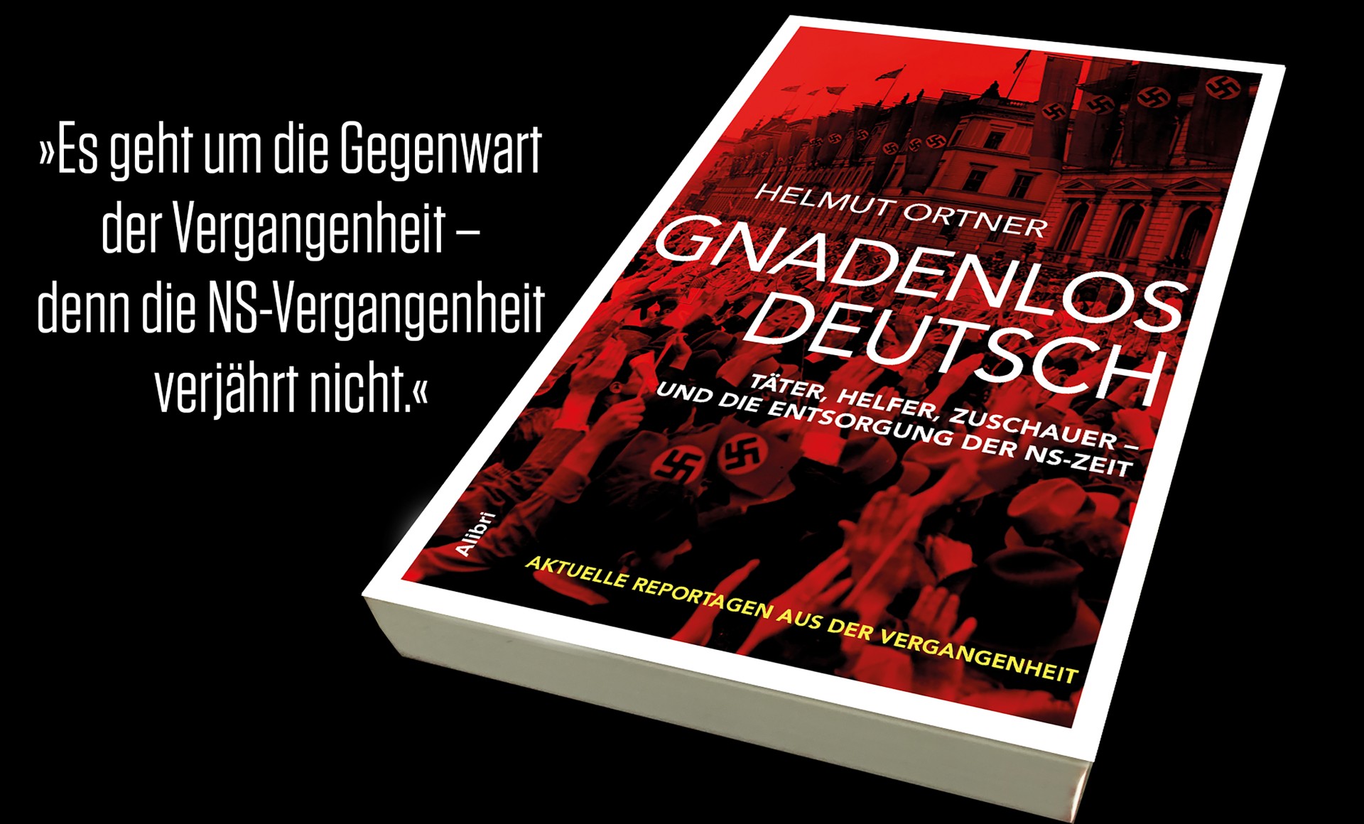 "Gnadenlos Deutsch. Täter, Helfer, Zuschauer - und die Entsorgung der NS-Zeit" - Lesung und Diskussion